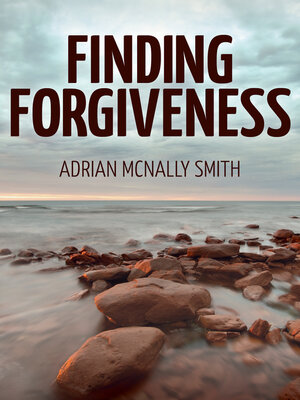 cover image of Finding Forgiveness